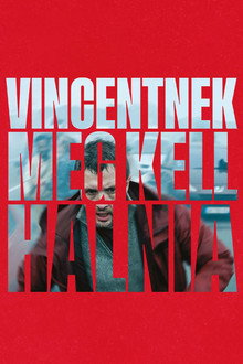 Vincentnek meg kell halnia