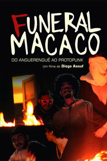 Funeral Macaco – Do anguerenguê ao proto-punk