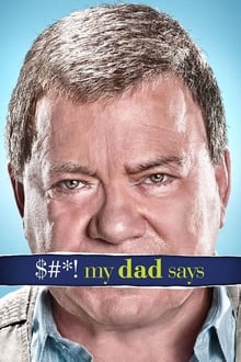 $#*! My Dad Says tv show poster