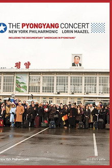 The Pyongyang Concert - New York Philharmonic & Lorin Maazel