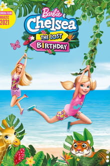 Barbie & Chelsea the Lost Birthday 2021