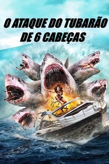 Poster do filme O Ataque do Tubarão de 6 Cabeças