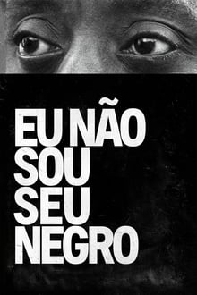 Poster do filme Eu Não Sou Seu Negro