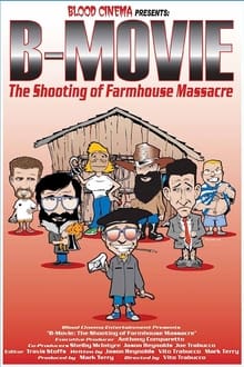 Poster do filme B-Movie: The Shooting of 'Farmhouse Massacre'