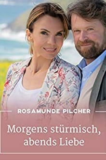 Poster do filme Rosamunde Pilcher: Morgens stürmisch, abends Liebe