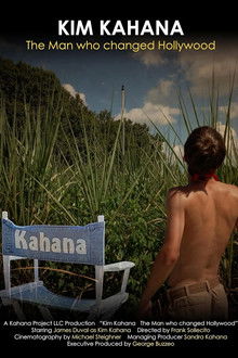 Kim Kahana: The Man who changed Hollywood
