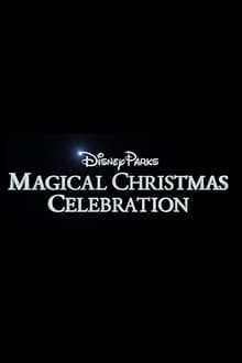 Poster do filme Disney Parks Magical Christmas Celebration