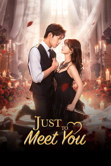 Just to Meet You