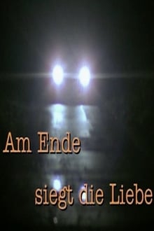 Poster do filme Am Ende siegt die Liebe