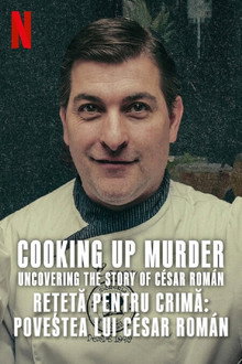 Rețetă pentru crimă: Povestea lui César Román