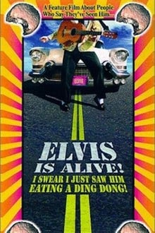 Poster do filme Elvis Is Alive! I Swear I Saw Him Eating Ding Dongs Outside the Piggly Wiggly's