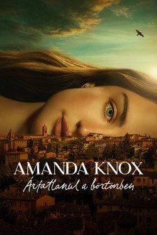 Amanda Knox: Ártatlanul a börtönben