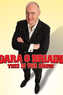 Poster do filme Dara Ó Briain: This Is the Show