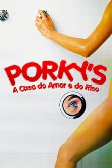 Poster do filme Porky's: A Casa do Amor e do Riso