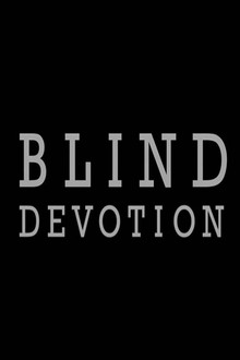 Blind Devotion