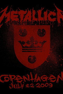 Metallica: Live in Copenhagen, Denmark - July 22, 2009