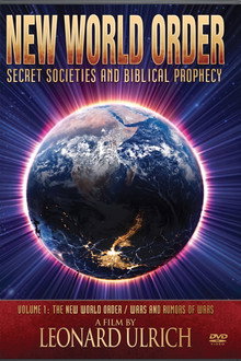 New World Order: Secret Societies and Biblical Prophecy - Volume 1: The New World Order / Wars and Rumors of Wars
