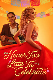 Poster do filme Never Too Late to Celebrate