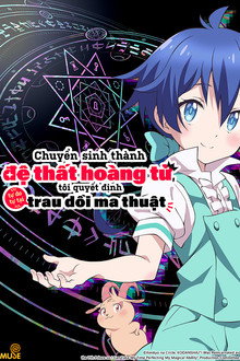 Chuyển Sinh Thành Đệ Thất Hoàng Tử, Tôi Quyết Định Trau Dồi Ma Thuật