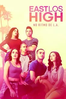Poster da série East Los High: No Ritmo de L.A.