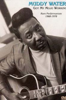 Muddy Waters - Got My Mojo Working - Rare Performances 1968-1978