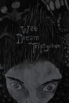 Wet Dream Triptychon