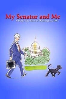 Poster do filme My Senator and Me: A Dog's-Eye View of Washington D.C.