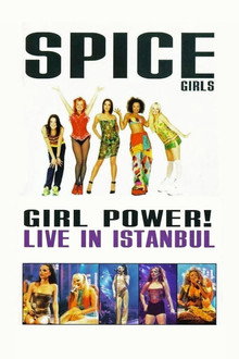 Spice Girls: Girl Power! Live in Istanbul