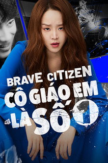 Cô Giáo Em Là Số 1 – Brave Citizen (2023)