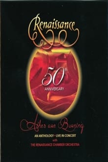 Renaissance – 50th Anniversary • Ashes are Burning • An Anthology • Live in Concert (2021)
