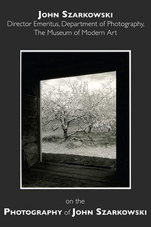 John Szarkowski on John Szarkowski: Speaking of Art