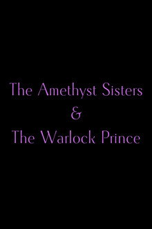 The Amethyst Sisters & The Warlock Prince