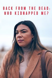 Back From the Dead: Who Kidnapped Me? Season 1 Episode 1 Back From the Dead: Who Kidnapped Me? Season 1 Episode 1