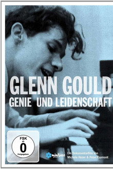 Glenn Gould - Genie und Leidenschaft