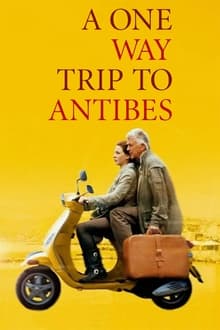 Poster do filme A One-Way Trip to Antibes
