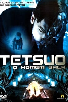 Poster do filme Tetsuo: O Homem Bala