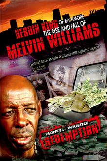 Poster do filme Heroin King of Baltimore: The Rise and Fall of Melvin Williams