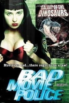 Poster do filme Bad Movie Police: Case #1: Galaxy Of The Dinosaurs
