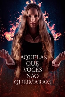 Poster do filme Aquelas Que Vocês Não Queimaram