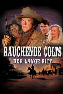 Rauchende Colts: Der lange Ritt