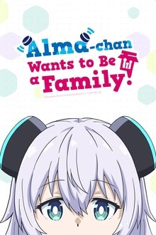 Alma-chan Wants to Be a Family!