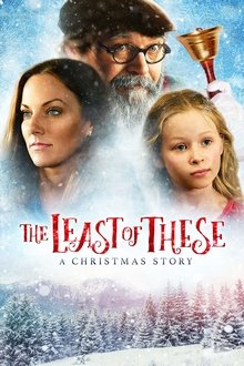 The Least of These: A Christmas Story The Least of These: A Christmas Story