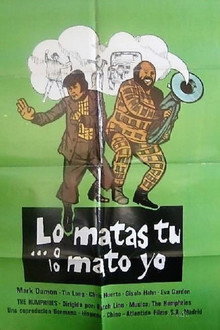 Lo matas tú o lo mato yo