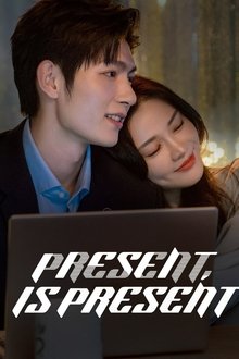 Present, Is Present