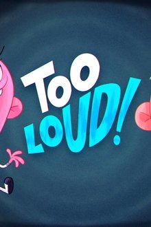Too-Loud!