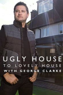 Poster da série Ugly House to Lovely House with George Clarke