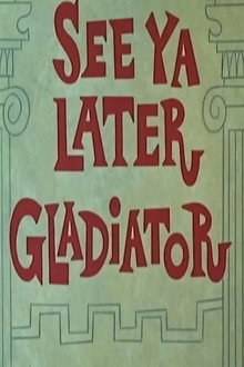 See Ya Later Gladiator