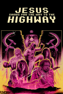 Jesus Shows You the Way to the Highway movie poster