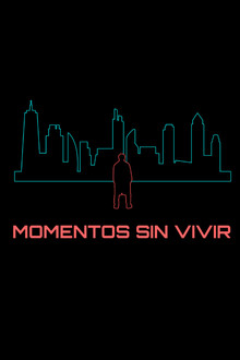Momentos sin vivir