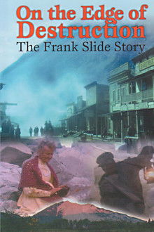 On the Edge of Destruction: The Frank Slide Story